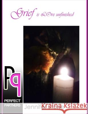 Grief Love unfinished Stone Jennifer Stone 9798727432211 Independently published - książka