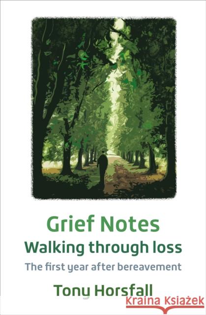 Grief Notes: Walking through loss: The first year after bereavement Tony Horsfall 9781800391260 BRF (The Bible Reading Fellowship) - książka