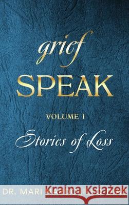Grief Speak Mari Nardolillo-Dias 9781952521911 Stillwater River Publications - książka