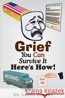 Grief You Can Survive It Here s How! Leslie Gorski 9780595248971  - książka