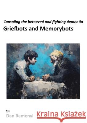 Griefbots and Memorybots Dan Remenyi 9781917204583 Acpil - książka