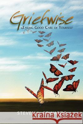 Griefwise: Taking Good Care of Yourself Edwards, Steven L. 9781462877027 Xlibris Corporation - książka