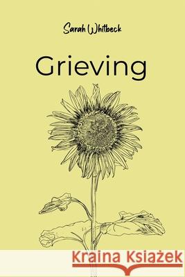 Grieving Sarah Whitbeck 9781636613499 Dorrance Publishing Co. - książka