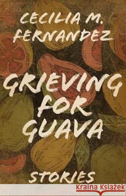 Grieving for Guava: Stories Cecilia M. Fernandez 9780813178974 University Press of Kentucky - książka