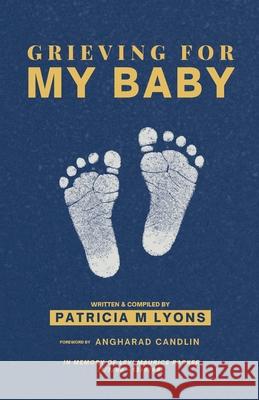 Grieving For My Baby Patricia Lyons Angharad Candlin 9781764163910 Morpheus Publishing - książka