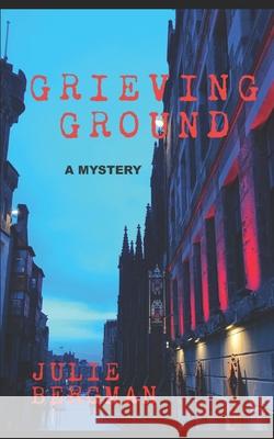 Grieving Ground: A Mystery Julie Bergman 9780964445833 Undercover Books - książka