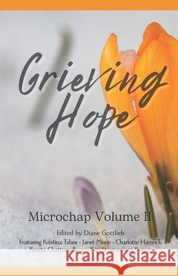 Grieving Hope Kristina Tabor Janet Murie Charlotte Hamrick 9781942004899 Elj Editions - książka