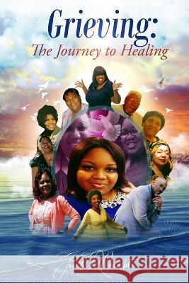 Grieving: The Journey to Healing Josette R. Crumble 9780578275185 Primedia Elaunch LLC - książka