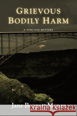 Grievous Bodily Harm: A Toni Day Mystery Jane Bennett Munro 9781532027567 iUniverse - książka