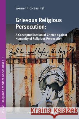 Grievous Religious Persecution Werner Nicolas Nel Heiner Bielefeldt 9781725295148 Wipf & Stock Publishers - książka