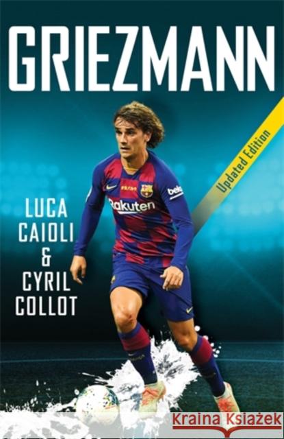 Griezmann: 2020 Updated Edition Luca Caioli 9781785786327 Icon Books - książka