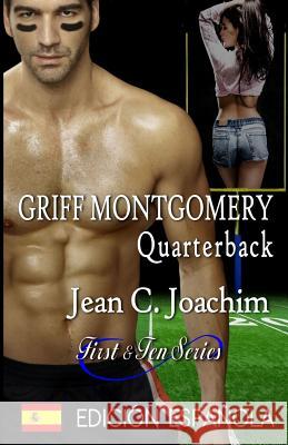 Griff Montgomery, Quarterback (Edicion Espanola) Jean C. Joachim 9781978070189 Createspace Independent Publishing Platform - książka