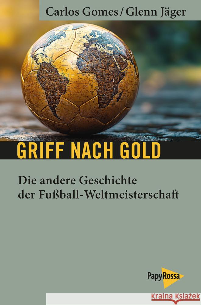 Griff nach Gold Gomes, Carlos, Jäger, Glenn 9783894388676 PapyRossa Verlagsges. - książka