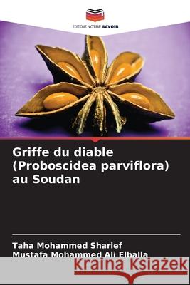 Griffe du diable (Proboscidea parviflora) au Soudan Sharief, Taha Mohammed, Elballa, Mustafa Mohammed Ali 9786209013096 Editions Notre Savoir - książka