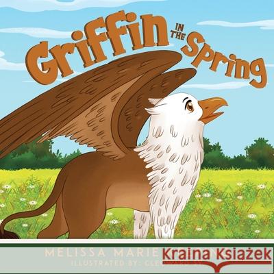 Griffin In The Spring Melissa Marie Keeping 9780228838234 Tellwell Talent - książka