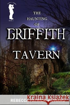 Griffith Tavern Rebecca Patrick-Howard 9781502833723 Createspace - książka