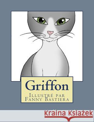 Griffon Heloise Abel Fanny Bastiera 9781516917525 Createspace - książka