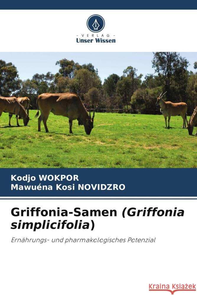 Griffonia-Samen (Griffonia simplicifolia) WOKPOR, Kodjo, NOVIDZRO, Mawuéna Kosi 9786205068663 Verlag Unser Wissen - książka