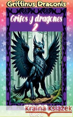 Grifos y dragones 2 Kevin M Weller 9798227122988 Kevin M. Weller - książka
