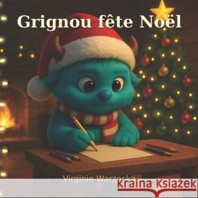 Grignou fête Noël: Une histoire tendre et magique de Noël Warzecka, Virginie 9798242183629 Independently Published - książka