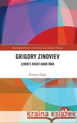 Grigory Zinoviev: Lenin’s Right-hand Man Asmund (University of Oslo, Norway) Egge 9781032209586 Routledge - książka