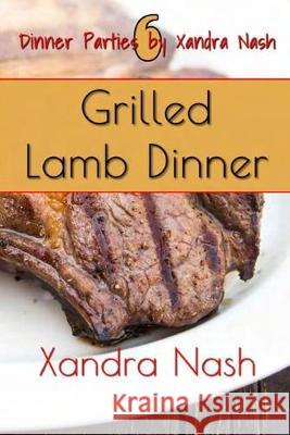 Grilled Lamb Dinner: Amazing Menu & Recipes from Iceland Xandra Nash 9781089589914 Independently Published - książka