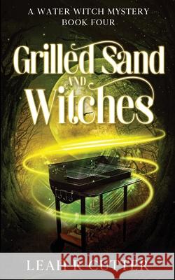 Grilled Sand and Witches Leah R. Cutter 9781644704097 Knotted Road Press Incorporated - książka