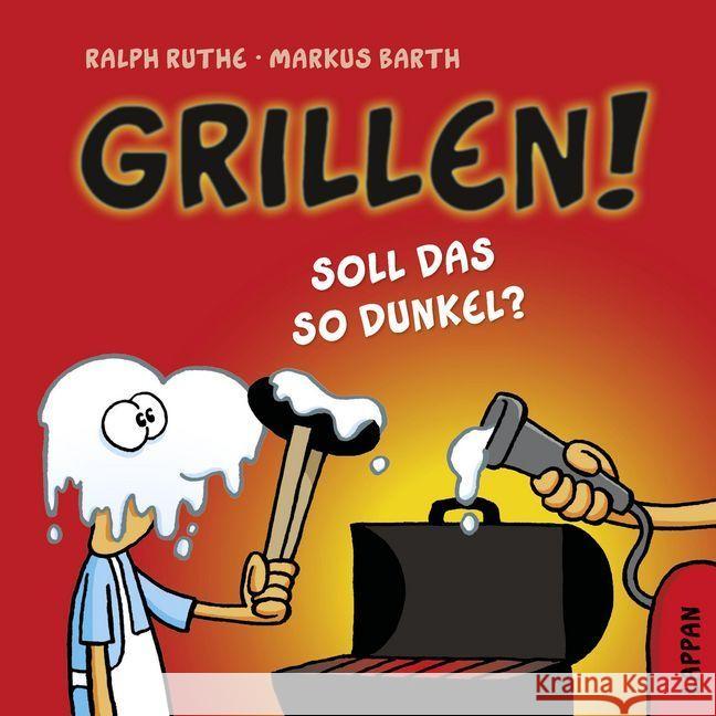 Grillen! : Soll das so dunkel? Barth, Markus 9783830335009 Lappan Verlag - książka