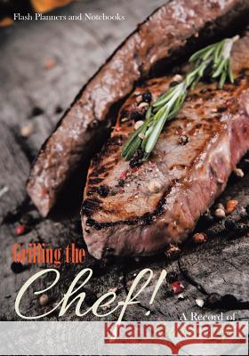 Grilling the Chef! a Record of Kitchen Life Flash Planners and Notebooks 9781683777861 Flash Planners and Notebooks - książka