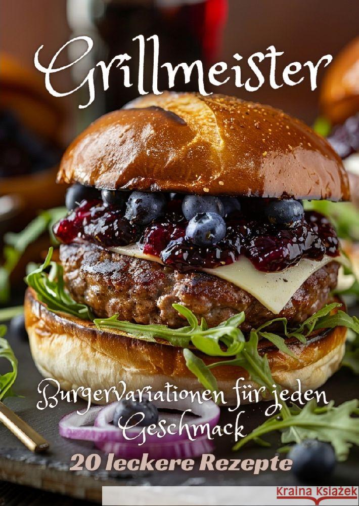Grillmeister: Burgervariationen f?r jeden Geschmack Diana Kluge 9783384208255 Tredition Gmbh - książka