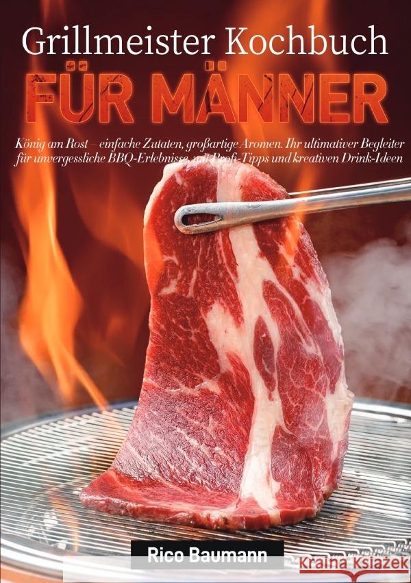 Grillmeister Kochbuch für Männer Baumann, Rico 9783565112074 epubli - książka