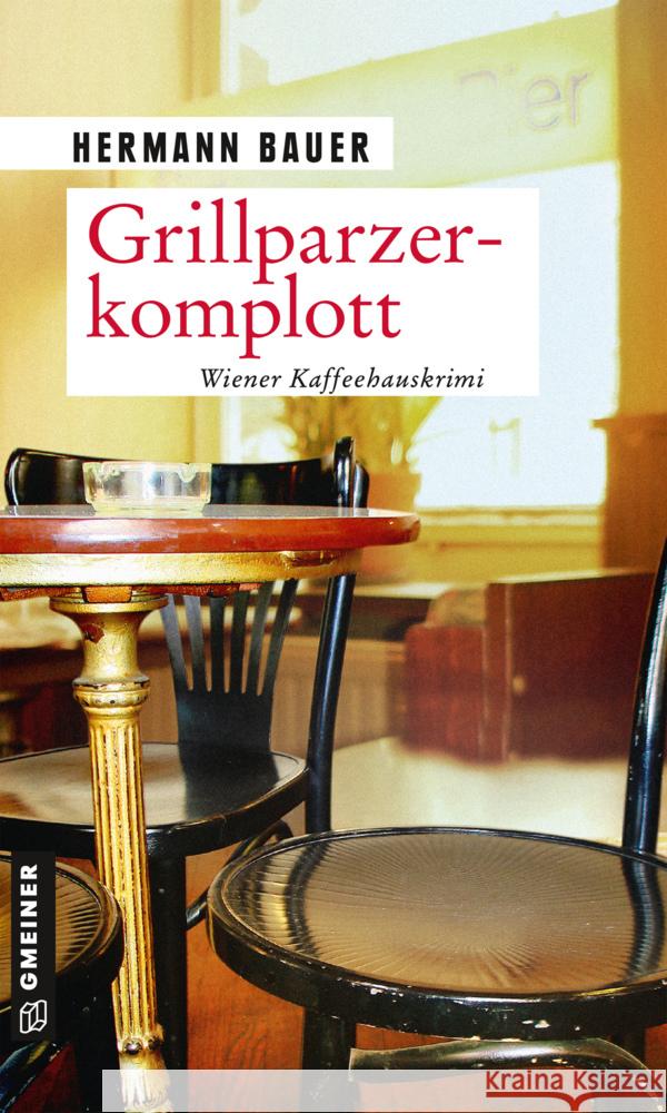 Grillparzerkomplott : Wiener Kaffeehauskrimi Bauer, Hermann 9783839227176 Gmeiner-Verlag - książka