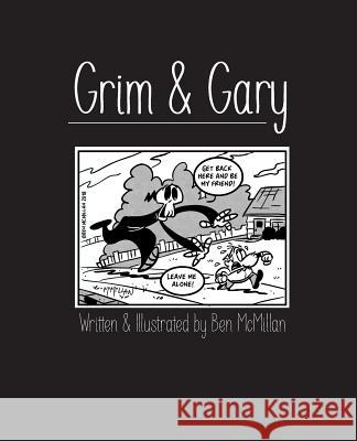 Grim & Gary Ben McMillan Vanessa Turner Ben McMillan 9781729606858 Createspace Independent Publishing Platform - książka