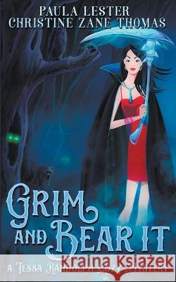 Grim and Bear It Christine Zane Thomas and Paula Lester 9798201022754 Paula Lester and Christine Zane Thomas - książka