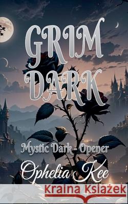 Grim Dark Ophelia Kee 9798224774074 Ophelia Kee - książka