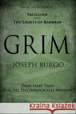 Grim: Dark Fairy Tales for the Psychologically Minded Joseph Burgo 9780997165050 New Rise Press - książka