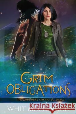 Grim Obligations: Book 3 of the GrimFaerie Chronicles Whit McClendon 9781732630062 Rolling Scroll Publishing - książka