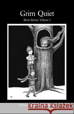 Grim Quiet: Short Stories Volume 1 Eric Mille 9781545327821 Createspace Independent Publishing Platform - książka