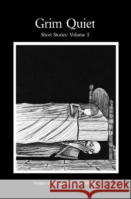 Grim Quiet: Short Stories Volume 3 Eric Millen 9781978314375 Createspace Independent Publishing Platform - książka