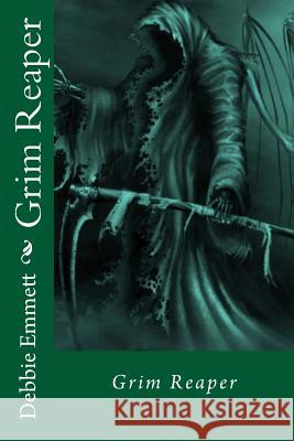Grim Reaper Mrs Debbie Joy Emmet 9781516976058 Createspace - książka