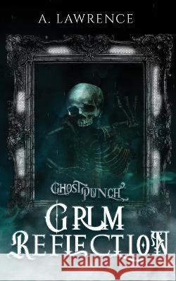 Grim Reflection A Lawrence   9781952796227 Cloaked Press, LLC - książka