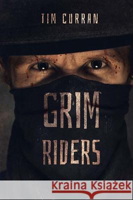 Grim Riders Tim Curran 9781925225853 Severed Press - książka