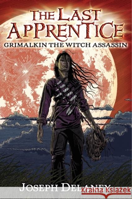 Grimalkin the Witch Assassin Joseph Delaney Patrick Arrasmith 9780062082084 Greenwillow Books - książka