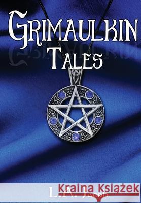 Grimaulkin Tales L. a. Jacob 9781949139341 Water Dragon Publishing - książka