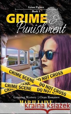 Grime & Punishment: Gripping Mystery - Clean Romance Marji Laine 9781944120962 Faith Driven Book Production Services - książka