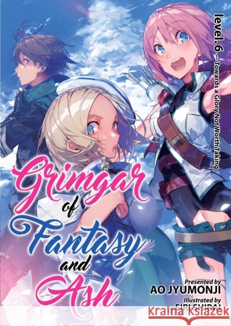 Grimgar of Fantasy and Ash (Light Novel) Vol. 6 Ao Jyumonji Eiri Shirai 9781626927995 Seven Seas - książka