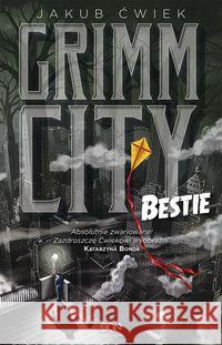 Grimm City. Bestie Ćwiek Jakub 9788379248063 Sine Qua Non - książka