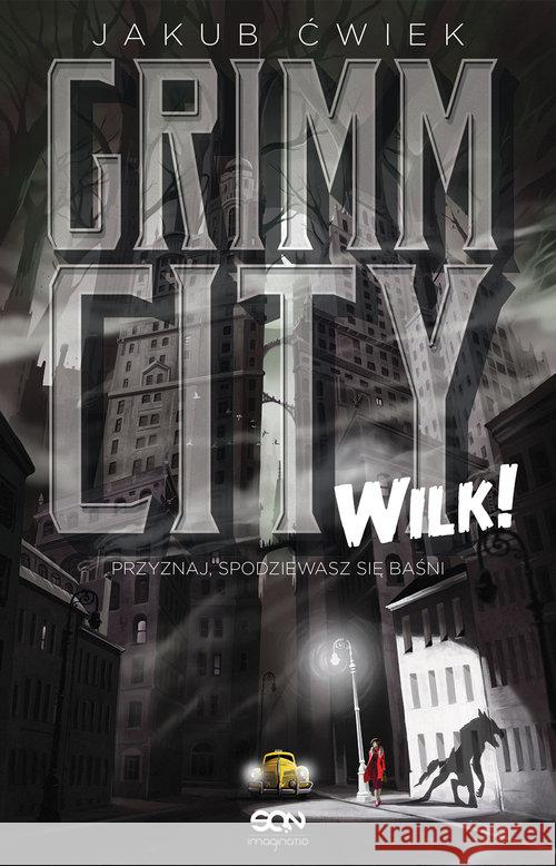 Grimm City. Wilk! Ćwiek Jakub 9788379246014 Sine Qua Non - książka