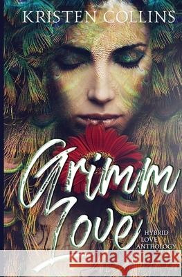 Grimm Love Kristen Collins 9781537069005 Createspace Independent Publishing Platform - książka