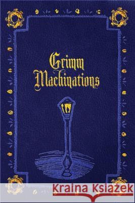 Grimm Machinations Danielle Ackley-McPhail Greg Schauer Michelle D Sonnier 9781956463255 Espec Books - książka